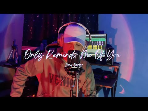 Only Reminds Me Of You - MYMP | Dave Carlos (Cover)