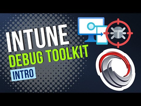 Intune Debug Toolkit - Intro