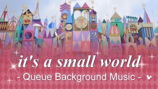Tokyo Disneyland イッツ・ア・スモールワールド キューライン BGM