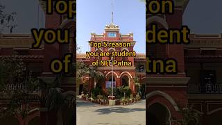 Top 5 reason you are student of NIT Patna #nitpatna #Nit Patna placement #Nitp campus # nirf of nitp