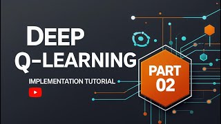 Deep QLearning Implementation - Part 02