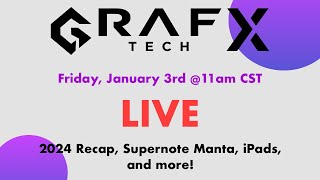 1st EVER Graf-X Tech Live! - 2024 Recap, Supernote, iPads, Q&A, and CES 2025!