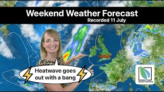 UK Weekend Weather Forecast - Heatwave Goes Out With A Bang - 11 July