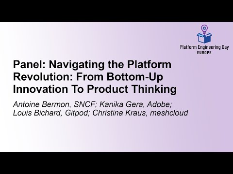 Panel: Navigating the Platform Revolution: From Bottom-Up Innovation To Product Thinking