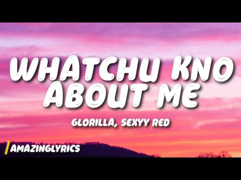 GloRilla, Sexyy Red - Whatchu Kno About Me (Lyrics)