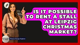 Is It Possible To Rent A Stall At Leipzig Christmas Market? - Western Europe Explorer