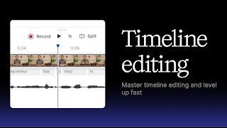 Timeline Editing Made Simple: Descript Tutorial