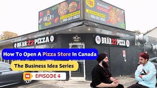 How To Open a Pizza Store In Canada | How Much Money You Need? The Business Idea Series | Episode 4