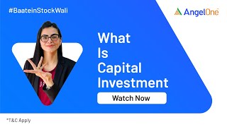 Capital Investment kya hota hai? | What is Capital Investment? | Explained in Hindi