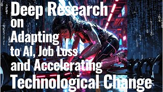 Deep Research on Adapting to AI Job Loss and Accelerating Technological Change