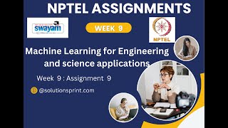 2025 Machine Learning for EngineeringandScienceApplicationNPTEL week9 Assignment9 Answers#nptel2025