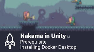 Nakama in Unity #3 - Installing Docker Desktop