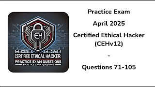 April 2025 | 71-105 Questions | CEHv12 | Certified Ethical Hacker