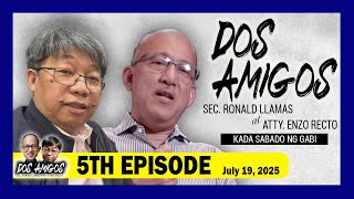 DOS AMIGOS: 5TH EPISODE July 19, 2025