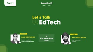 Part 1 | Lets Talk EdTech | Madhuri Varma's Introduction and what she is working on | TutorEye