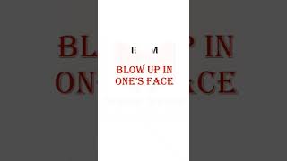 Idiom Blow up in once face | English Idiom Series #shorts #shortvideo