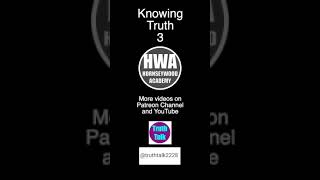 Knowing Truth 3 - #shorts #truth  @HwATruth #motivation #podcast #truthtalk