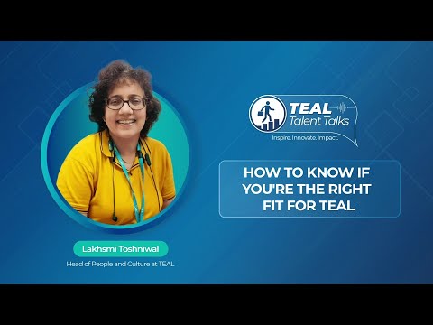 How to know if you're the right fit for TEAL? | TEAL Talent Talks