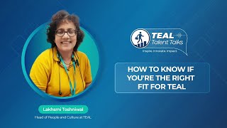 How to know if you're the right fit for TEAL? | TEAL Talent Talks
