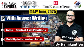 14 June 2025 Editorial discussion |  India-Central Asia Relations, Mobility in Urbanised India