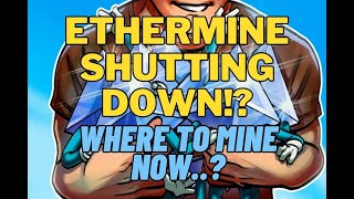 Ethermine Closing!? | Where To Mine Now? | Mining Pools For ETC, RVN & More | Ethermine Alternative