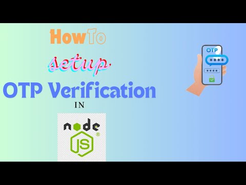 How To Verify User Account With OTP in NodeJS (JavaScript tutorial)!!