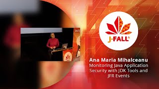Ana Maria Mihalceanu - Monitoring Java Application Security with JDK Tools and JFR Events