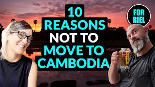 10 reasons not to move to Cambodia or retire in Cambodia! #forriel
