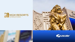 MGM Resorts International Hits the Jackpot with the Zscaler Zero Trust Architecture b