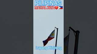PILIPINAS Mahal Kita #lupanghinirang #pilipinas #mahalkita #watawat #pinoy #filipino #ofw #bayanihan