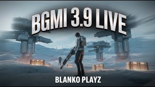 RANK PUSH IN BGMI 3.9 UPDATE WITH @BlankoPlayz  #bgmi #live #bgmi3.9 #newupdate #bgmi #newupdate