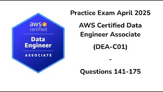 Practice Exam April 2025 | 141-175 Questions | AWS Certified Data Engineer Associate | DEA-C01