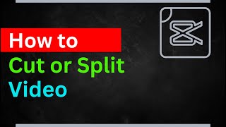 How to Cut or Split a Video in CapCut: Easy Step by Step Guide