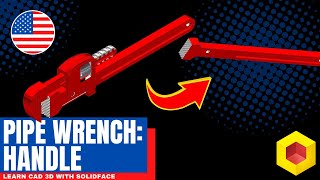 Learn CAD 3D with SolidFace - Pipe Wrench: Handle
