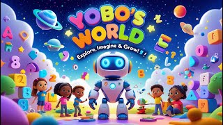 Yobo’s World | Fun & Learning Song for Kids | Explore, Imagine & Grow with Yobo