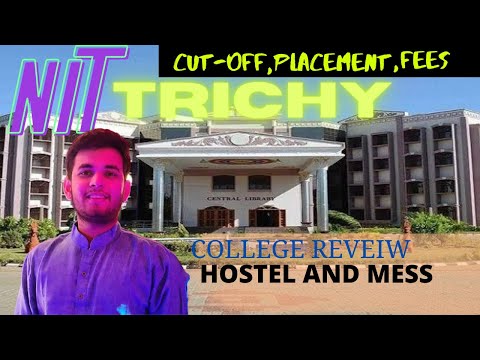 NIT Trichy review | Placements | cut - off | Best NIT college in india | college review 2021