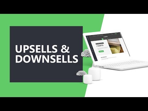 Upsells and Downsells
