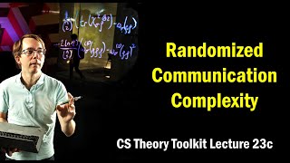 Randomized Communication Complexity || @ CMU || Lecture 23c of CS Theory Toolkit