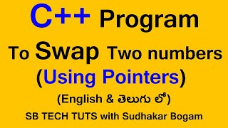 Swap of Two numbers using Pointers in C++ | Function Call by Address | in Telugu | C++ Programming