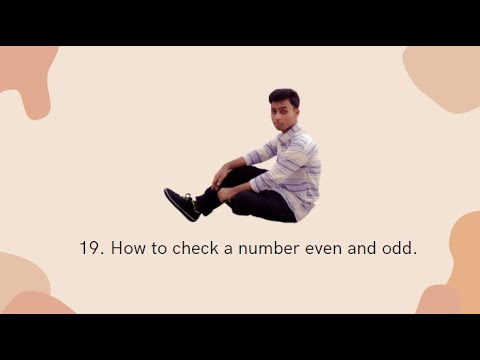 19. How to check a number even or odd.