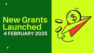 New Grants Launched – 4 February 2025 | Apply for Funding | Grants 2025