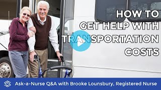 How to get help with the cost of transportation - (Ask-A-Nurse | Season 1, Episode 06)