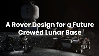 A Lunar Rover Design for a Crewed Lunar Base - TKS Activate Demo Day 2025 Presentation