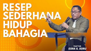 PDT. DR. ESRA ALFRED SORU - "RESEP SEDERHANA HIDUP BAHAGIA"