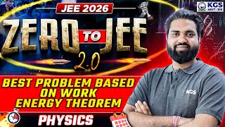 Zero to JEE 2.0 Series | Best Problem Based on Work Energy Theorem | JEE 2026 Physics | Vikrant Sir