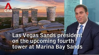 Marina Bay Sands' upcoming fourth tower: Interview with Las Vegas Sands president Patrick Dumont