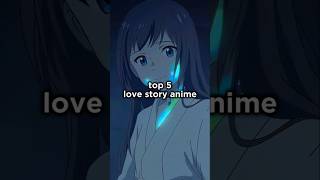Top 5 Anime Love Stories That Will Melt Your Heart 💗 | top 5 in hindi