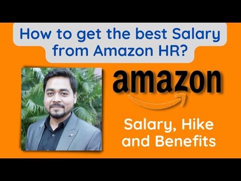 Amazon Salary, Hike and Benefits - How to get the best job offer from Amazon HR?