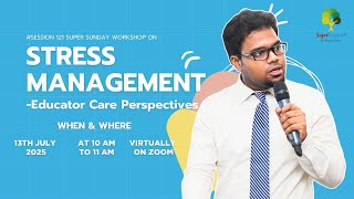 Super Sunday Workshop on Stress Management - Educator Care Perspectives