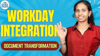 Document Transformation in Workday Integration | Workday Integration Training | CyberBrainer